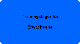 Trainingslager f�r

Erwachsene